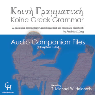 Koine Greek Grammar (Audio - Chs.1–26)