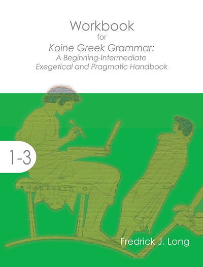 Workbook for Koine Greek Grammar