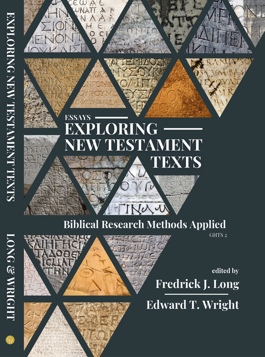 Essays Exploring New Testament Texts: Biblical Research Methods Applied