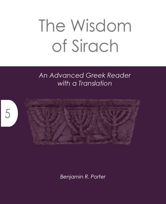 The Wisdom of Sirach: An Advanced Greek Reader with a Translation