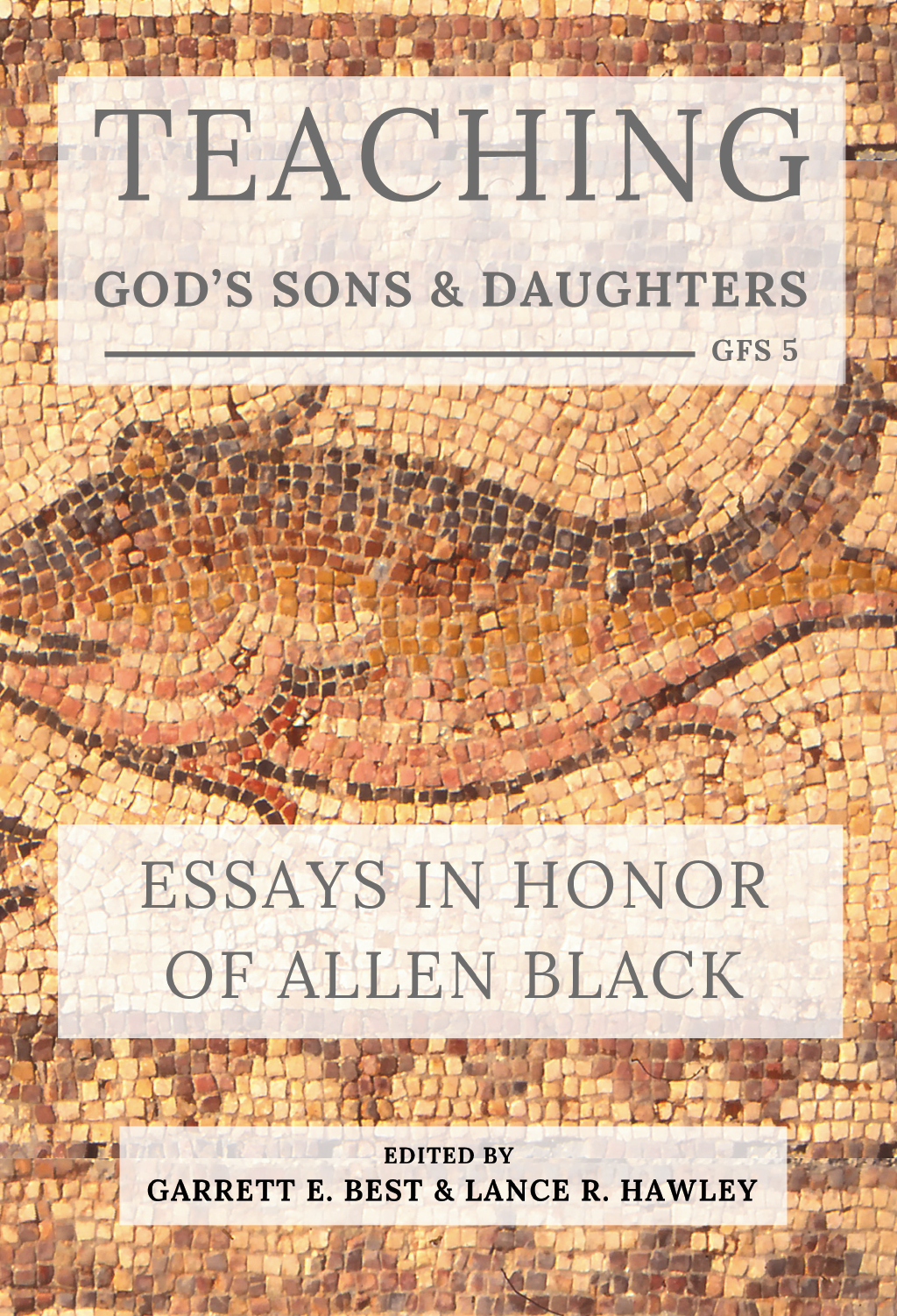 Teaching God's Sons and Daughters: Essays in Honor of Allen Black