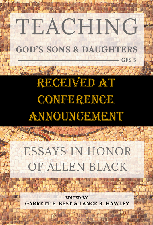Teaching God's Sons and Daughters: Essays in Honor of Allen Black_Conference Release