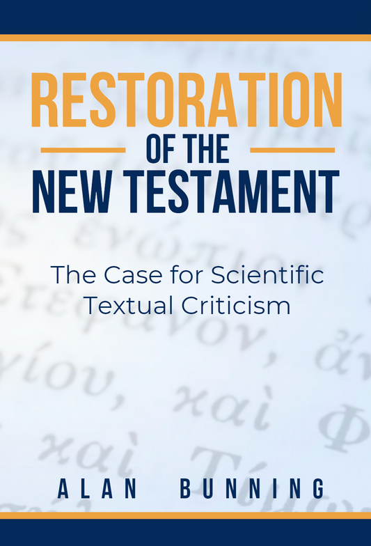 Restoration of the New Testament: The Case for Scientific Textual Criticism