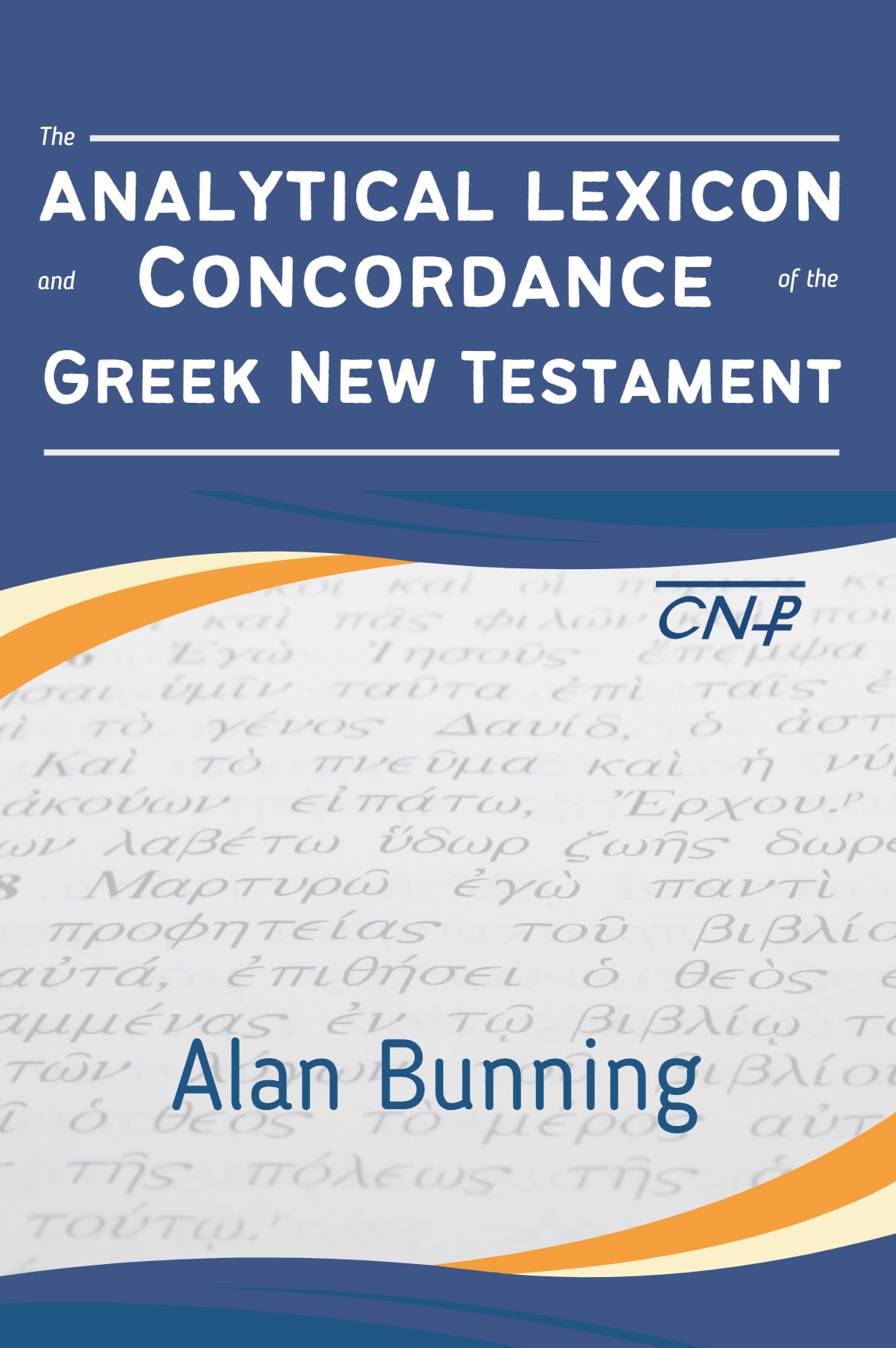 The Analytical Lexicon and Concordance of the Greek New Testament