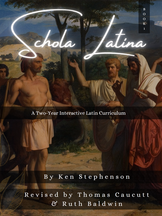 Schola Latina (Book 1): A Two-Year Interactive Latin Curriculum