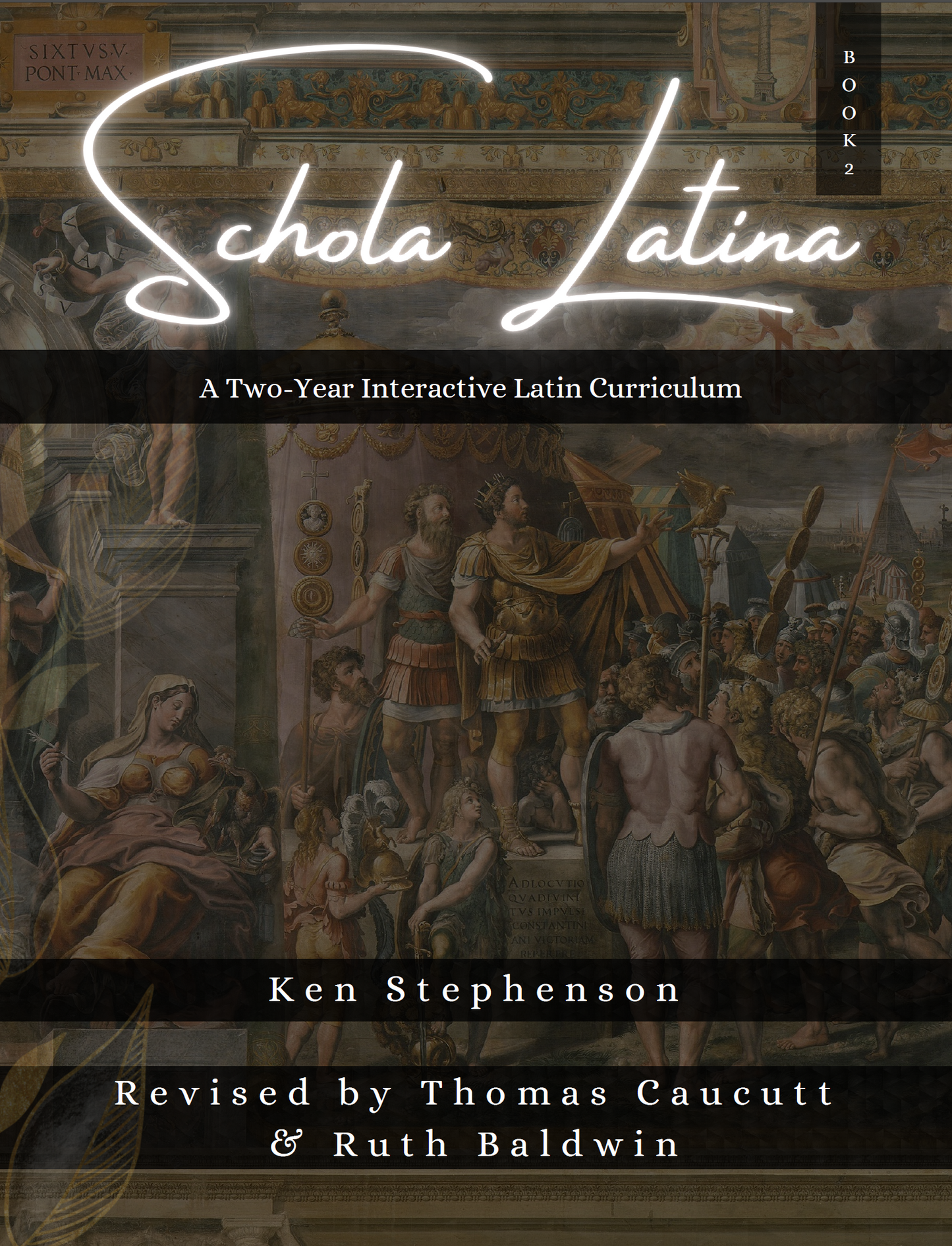 Schola Latina (Book 2): A Two-Year Interactive Latin Curriculum