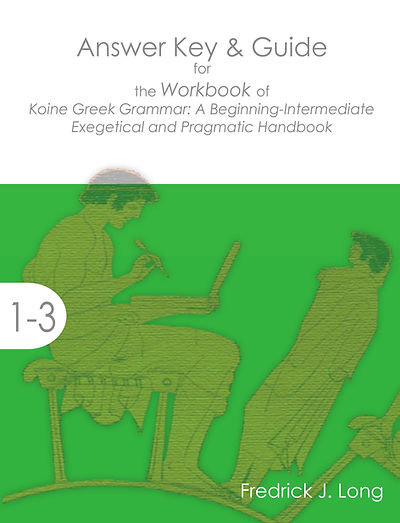 Greek Decoder Answer Key Answer Key & Guide for Koine Greek Grammar – GlossaHouse