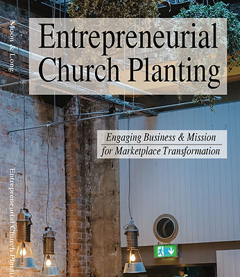 Entrepreneurial Church Planting: Engaging Business and Mission for Marketplace