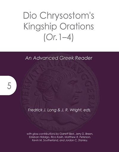 Dio Chrysostom's Kingship Orations (Or.1–4): An Advanced Greek Reader