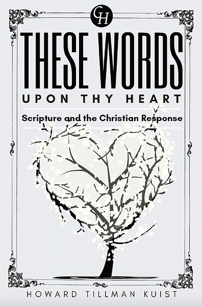 These Words Upon Thy Heart: Scripture and the Christian Response